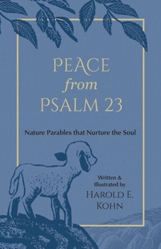 Peace from Psalm 23: Illustrated Reflections of Comfort & Strength from the Shepherd’s Psalm (A Christian Self-Help Book of Outdoor Meditations for ... the Soul (Outdoor Devotional Object Lessons))