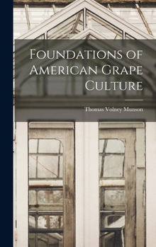 Hardcover Foundations of American Grape Culture Book