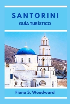 SANTORINI GUÍA TURÍSTICO 2024 (Spanish Edition)
