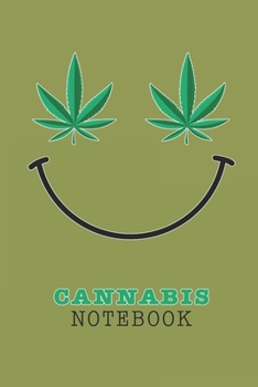 Paperback Cannabis Notebook: Marijuana Leaves Smile Wide Lined Journal for Higher State Of Mind Fun Happy People - Write Creative Ideas Taking Note Book