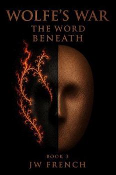 Paperback Wolfe's War Book 3: The Word Beneath (Wolfe's War Saga) Book