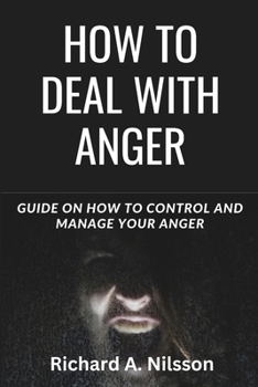 Paperback How to Deal with Anger: Guide on how to control and manage your anger Book