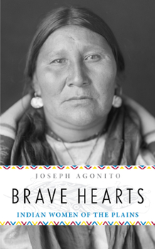 Paperback Brave Hearts: Indian Women of the Plains Book