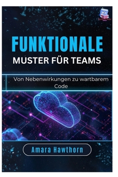 Paperback Funktionale Muster für Teams: Von Nebenwirkungen zu wartbarem Code [German] Book