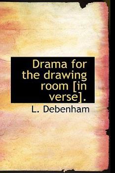 Paperback Drama for the Drawing Room [In Verse]. Book