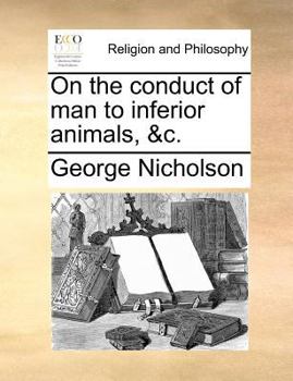 Paperback On the Conduct of Man to Inferior Animals, &C. Book
