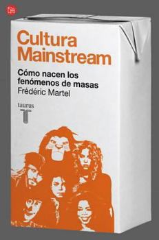 Paperback Cultura Mainstream. Cómo nacen los fenómenos de masas (Spanish Edition) [Spanish] Book