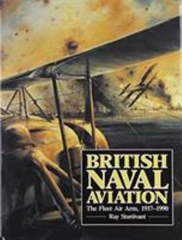 Hardcover British Naval Aviation: The Fleet Air Arm, 1917-1990 Book