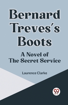 Paperback Bernard Treves's Boots A Novel Of The Secret Service Book