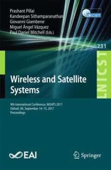 Paperback Wireless and Satellite Systems: 9th International Conference, Wisats 2017, Oxford, Uk, September 14-15, 2017, Proceedings Book