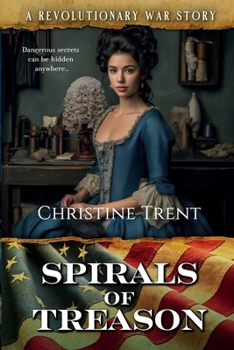 Spirals of Treason : A Revolutionary War Story