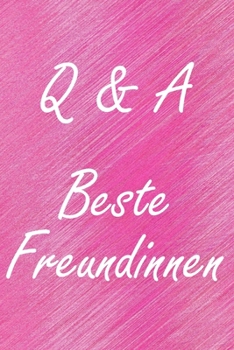Q & A. Beste Freundinnen: BFF personalisiertes Notizbuch mit den Anfangsbuchstaben der besten Freundinnen. Persönliches Tagebuch / Schreibheft / ... Seiten, glänzendes Cover (German Edition)