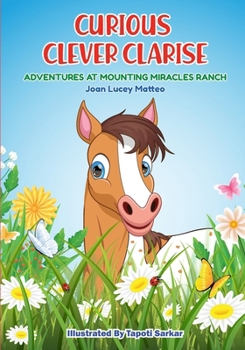 Paperback Curious Clever Clarise: Adventures at Mounting Miracles Ranch Book