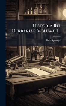 Hardcover Historia Rei Herbariae, Volume 1... [Latin] Book