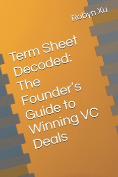 Paperback Term Sheet Decoded: The Founder's Guide to Winning VC Deals Book