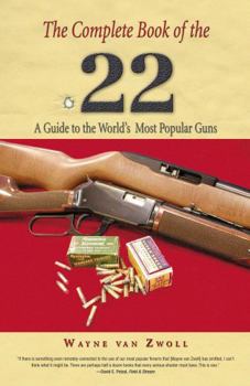 Paperback Complete Book of the .22: A Guide to the World's Most Popular Guns Book
