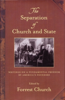 Paperback The Separation of Church and State: Writings on a Fundamental Freedom by America's Founders Book