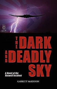 Paperback The Dark and Deadly Sky: A Novel of the Roswell Incident Book