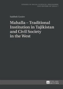 Hardcover Mahalla - Traditional Institution in Tajikistan and Civil Society in the West Book