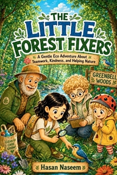 Paperback The Little Forest Fixers: A Gentle Eco Adventure About Teamwork, Kindness, and Helping Nature Book