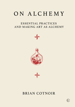 Hardcover On Alchemy: Essential Practices and Making Art as Alchemy Book