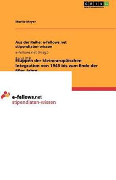 Paperback Etappen der kleineuropäischen Integration von 1945 bis zum Ende der 60er Jahre [German] Book