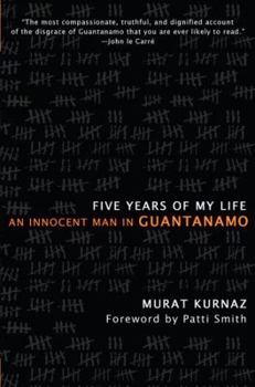 Hardcover Five Years of My Life: An Innocent Man in Guantanamo Book