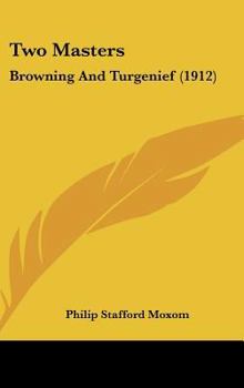 Hardcover Two Masters: Browning and Turgenief (1912) Book