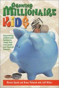 Paperback Growing Millionaire Kids: Empowering Children and Families to Create Wealth and Financial Freedom Book