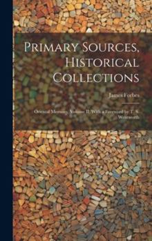 Hardcover Primary Sources, Historical Collections: Oriental Memoirs, Volume II, With a Foreword by T. S. Wentworth Book