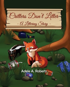 Paperback Critters Don't Litter: A Littering Story Book