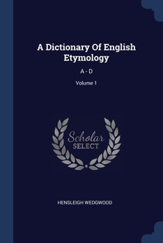 Paperback A Dictionary Of English Etymology: A - D; Volume 1 Book