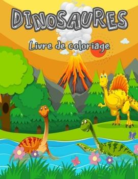 Livre de coloriage de dinosaures pour enfants: Livre de coloriage pour les gar�ons et les filles de 4 � 8 ans.