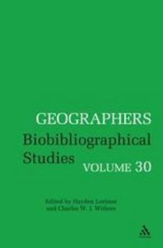 Hardcover Geographers Volume 30: Biobibliographical Studies, Volume 30 Book