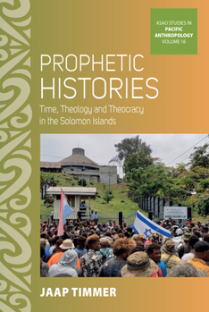Library Binding Prophetic Histories: Time, Theology, and Theocracy in Solomon Islands Book
