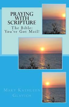 Paperback Praying with Scripture: The Bible: You've Got Mail! Book