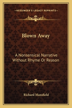Paperback Blown Away: A Nonsensical Narrative Without Rhyme Or Reason Book