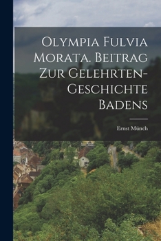 Paperback Olympia Fulvia Morata. Beitrag zur Gelehrten-Geschichte Badens [German] Book