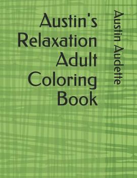 Paperback Austin's Relaxation Adult Coloring Book