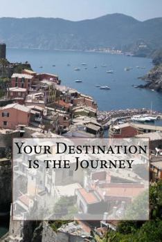 Paperback Your Destination is the Journey Book