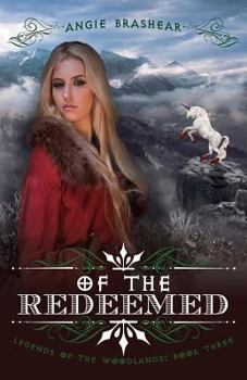 Of the Redeemed - Book #3 of the Legends of the Woodlands