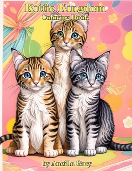 Paperback Kittie Kingdom: Coloring Adventures with Adorable Kittens! Book