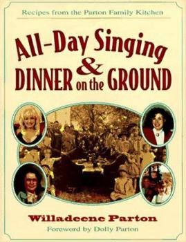 Paperback All-Day Singing and Dinner on the Ground: Recipes from the Parton Family Kitchen Book