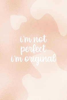 I'm Not Perfect. I'm Original.: Notebook Journal Composition Blank Lined Diary Notepad 120 Pages Paperback Nude Texture Vitiligo