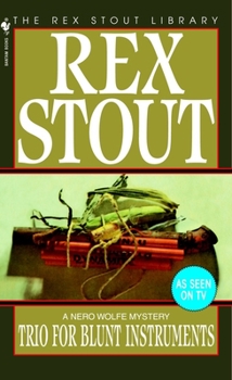 Trio for Blunt Instruments - Book #39 of the Nero Wolfe