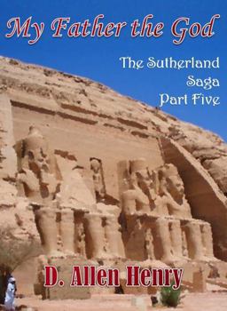 Paperback My Father the God: Sutherland Saga - Part Five Book