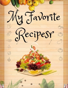 Paperback my favorite recipe: Blank Recipe Book to Write In: Collect the Recipes You Love in Your Own Custom Cookbook/ meal prepped /meal prepping r Book