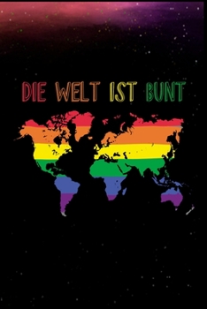 Paperback Die Welt ist bunt: LGBT Lesben Schwull Transsexuell Homosexuell Geschenk (6"x9") Punktraster Notizbuch zum Reinschreiben [German] Book