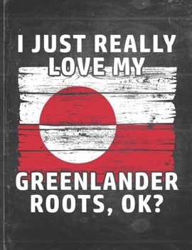 I Just Really Like Love My Greenlander Roots: Greenland Pride Personalized Customized Gift  Undated Planner Daily Weekly Monthly Calendar Organizer Journal