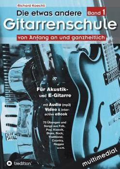 Paperback Die etwas andere Gitarrenschule (Band 1): von Anfang an und ganzheitlich [German] Book